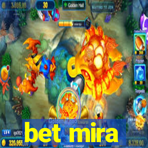 bet mira